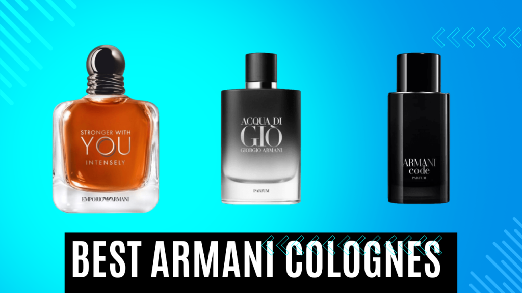 5 Best Armani Colognes For Men Fragrances World